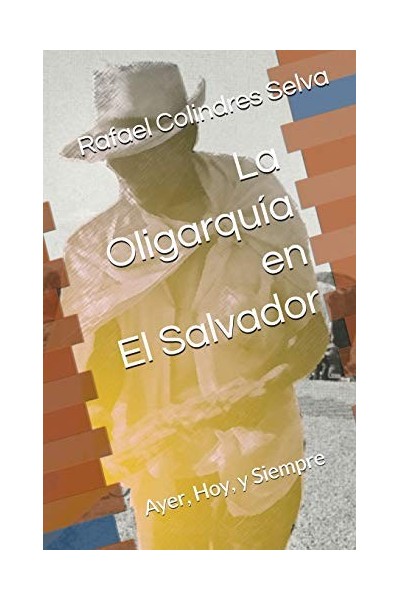 LA OLIGARQUÍA EN EL SALVADOR